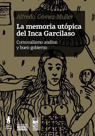 La memoria utópica del Inca Garcilaso